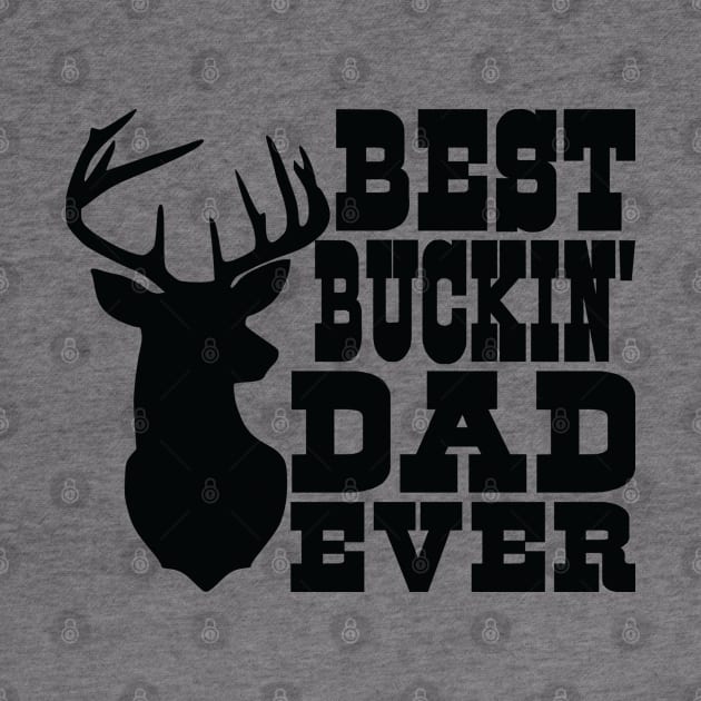 Big Buck Series: Best Buckin' Dad Ever by Jarecrow 